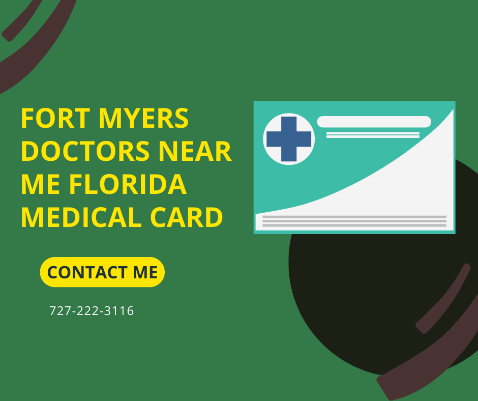 Fort Myers Doctors Near Me Florida Medical Card